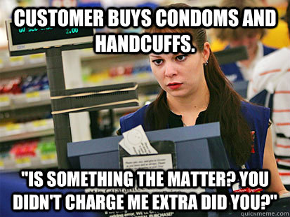 Customer buys condoms and handcuffs. 