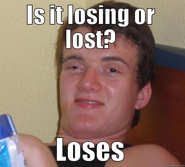 Losing or lost, loses - IS IT LOSING OR LOST? LOSES 10 Guy