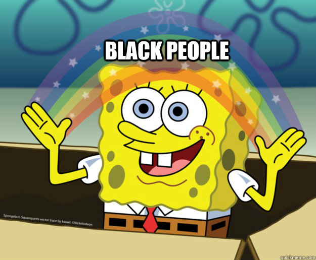 Black people  Spongebob Imagination