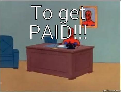 TO GET PAID!!!  Spiderman Desk