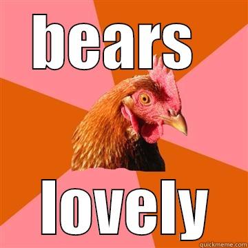 im a chicken  - BEARS   LOVELY Anti-Joke Chicken