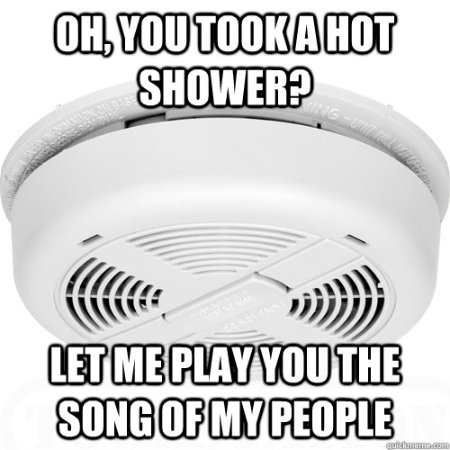 oh, you took a hot shower? let me play you the song of my people  