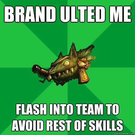 Brand ulted me Flash into team to avoid rest of skills - Brand ulted me Flash into team to avoid rest of skills  Bad LoL Player