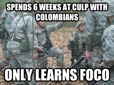 Spends 6 weeks at CULP with Colombians Only learns foco  ROTC Ronnie