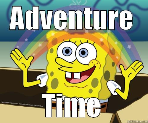 Exploration time - ADVENTURE TIME Spongebob rainbow