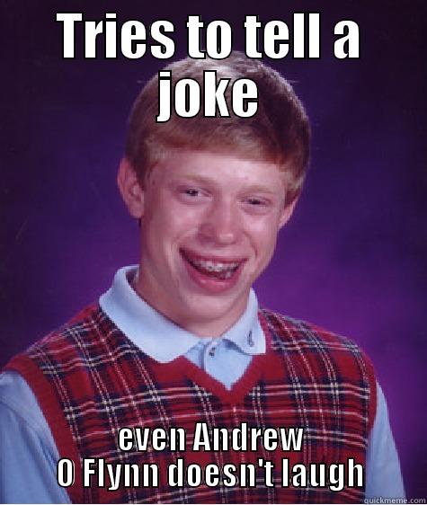 Bad Jokes Bromell - TRIES TO TELL A JOKE EVEN ANDREW O FLYNN DOESN'T LAUGH Bad Luck Brian