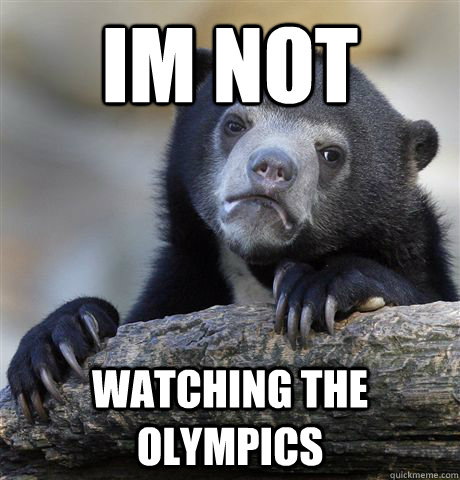 Im not watching the Olympics  Confession Bear