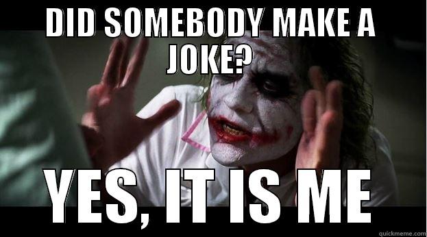 DID SOMEBODY MAKE A JOKE? YES, IT IS ME Joker Mind Loss