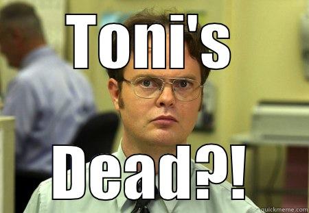 TONI'S DEAD?! Schrute