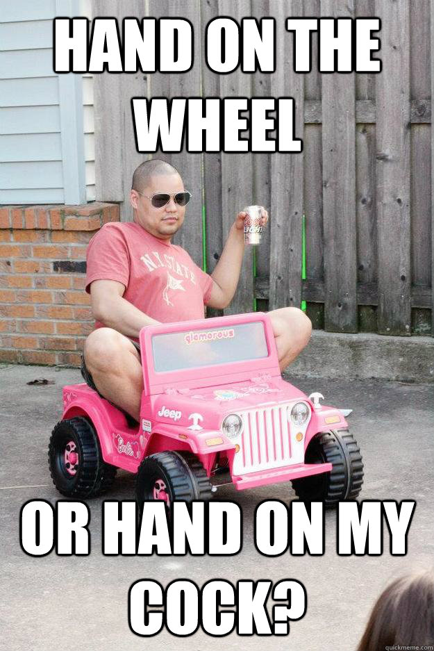 Hand on the wheel or hand on my cock? - Hand on the wheel or hand on my cock?  drunk dad