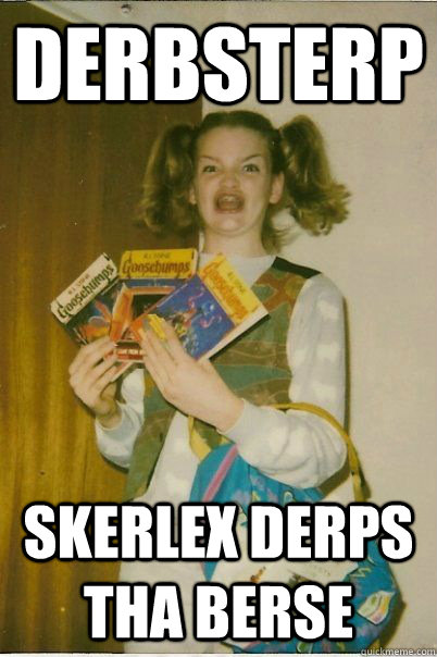 Derbsterp skerlex derps tha berse  BERKS