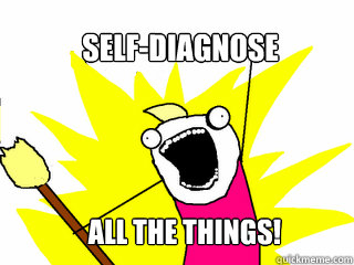 Self-diagnose All the things!  All The Things