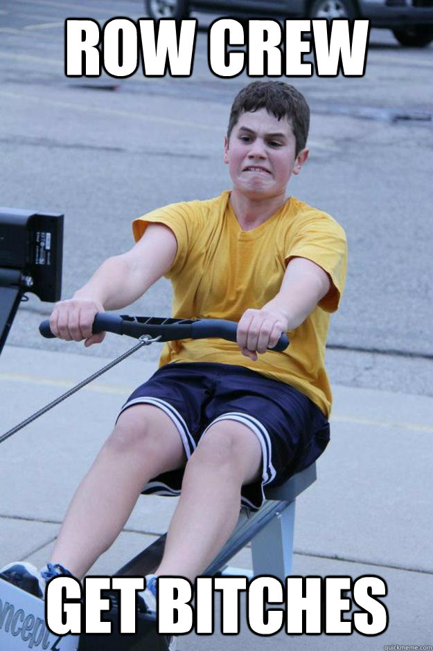 Row crew Get bitches  High School Rowing