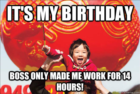 It's my Birthday Boss only made me work for 14 hours!  Second World Success