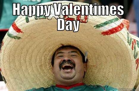 HAPPY VALENTIMES DAY  Merry mexican