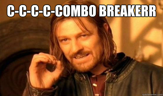 C-C-C-C-COMBO BREAKERR  - C-C-C-C-COMBO BREAKERR   Boromir