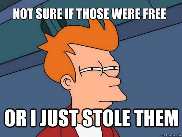 not sure if those were free or i just stole them  Futurama Fry