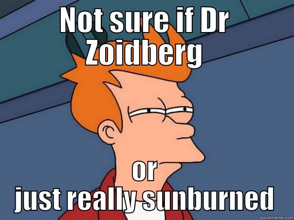 NOT SURE IF DR ZOIDBERG OR JUST REALLY SUNBURNED Futurama Fry