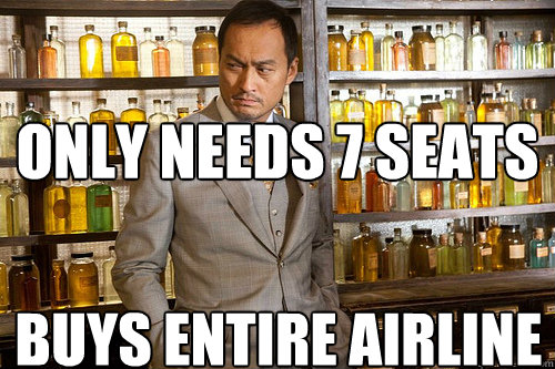 Only Needs 7 Seats Buys Entire Airline Scumbag Inception Quickmeme