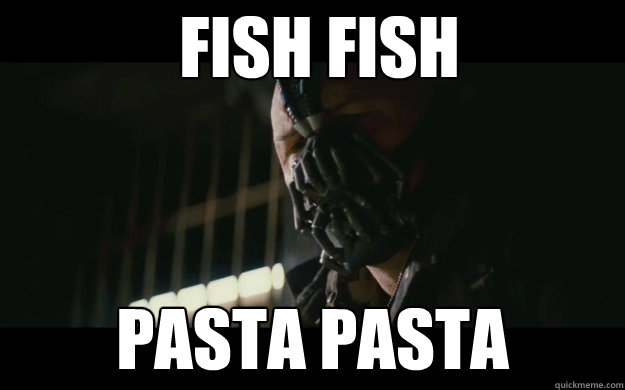 FISH FISH  PASTA PASTA - FISH FISH  PASTA PASTA  Badass Bane