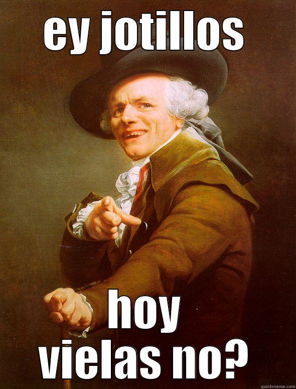 EY JOTILLOS HOY VIELAS NO? Joseph Ducreux