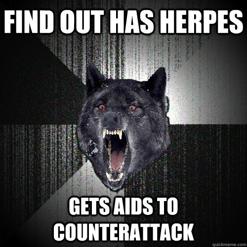 Find out has herpes Gets aids to counterattack  Insanity Wolf