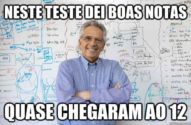 neste teste dei boas notas quase chegaram ao 12  Engineering Professor