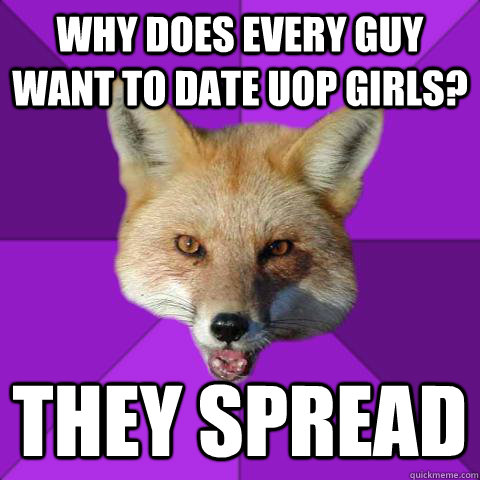 WHY DOES EVERY GUY WANT TO DATE UOP GIRLS? THEY SPREAD  Forensics Fox