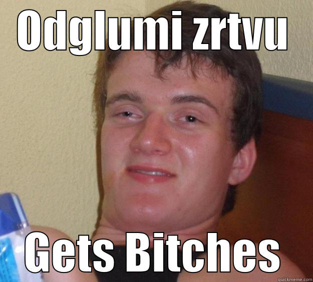 ODGLUMI ZRTVU GETS BITCHES 10 Guy