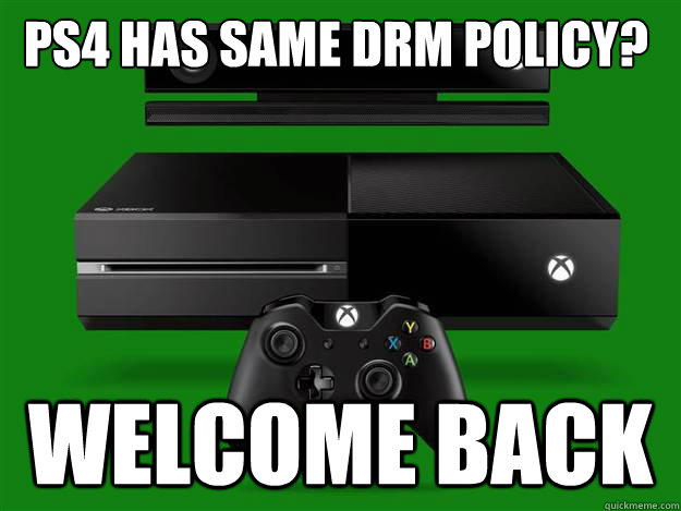 PS4 has same DRM policy? Welcome Back  xbox one