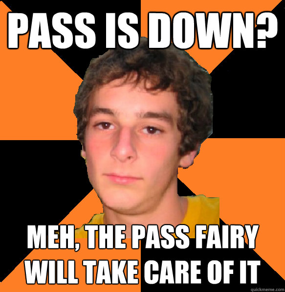 PASS is down? Meh, the PASS Fairy will take care of it - PASS is down? Meh, the PASS Fairy will take care of it  Underwhelmed Oggie