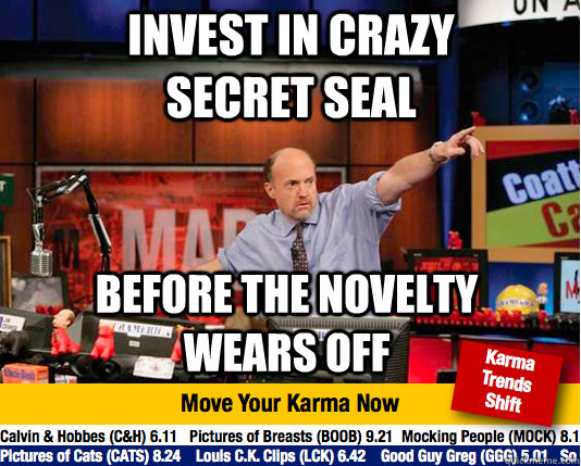 Invest in Crazy Secret Seal Before the novelty wears off  Mad Karma with Jim Cramer