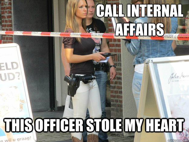 Call internal
affairs this officer stole my heart - Call internal
affairs this officer stole my heart  Misc