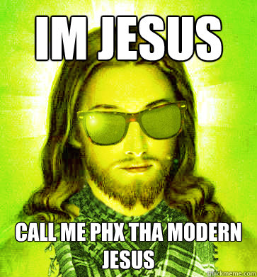 IM JESUS call me phx tha modern JESUS - IM JESUS call me phx tha modern JESUS  Misc