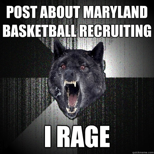 post about Maryland basketball recruiting i rage  Insanity Wolf