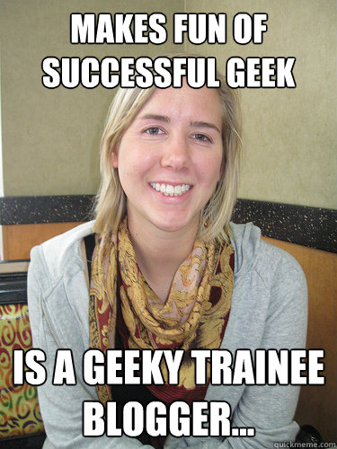 Makes Fun of successful geek Is a geeky trainee blogger...   ALYSSA BEREZNAK