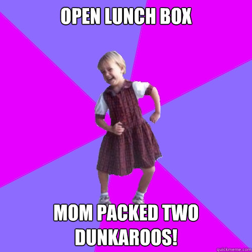 Open lunch box Mom packed TWO dunkaroos!  Socially awesome kindergartener