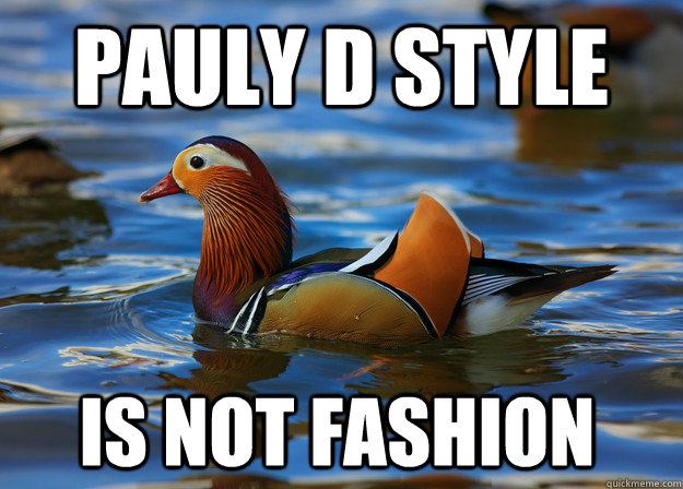 Pauly d style Is not fashion  Fashion Advice Mallard