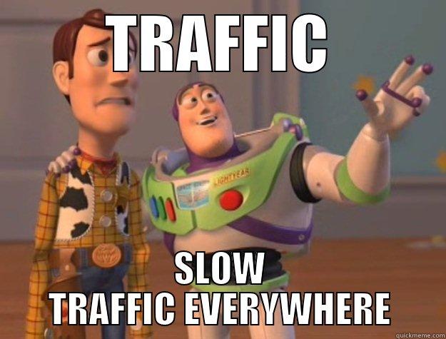  TRAFFIC  SLOW TRAFFIC EVERYWHERE Toy Story