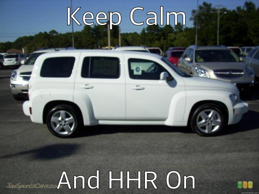 shitty HHR - KEEP CALM AND HHR ON Misc