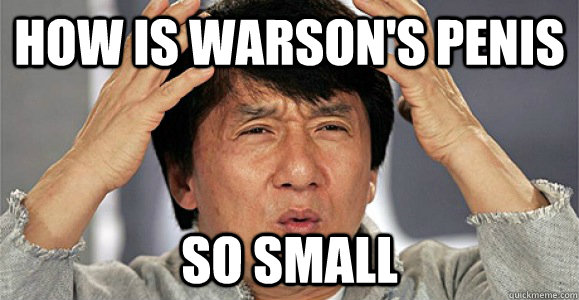 How is Warson's penis So small - How is Warson's penis So small  Confused Jackie Chan