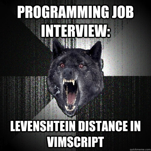 Programming Job Interview: Levenshtein distance in vimscript  Insanity Wolf