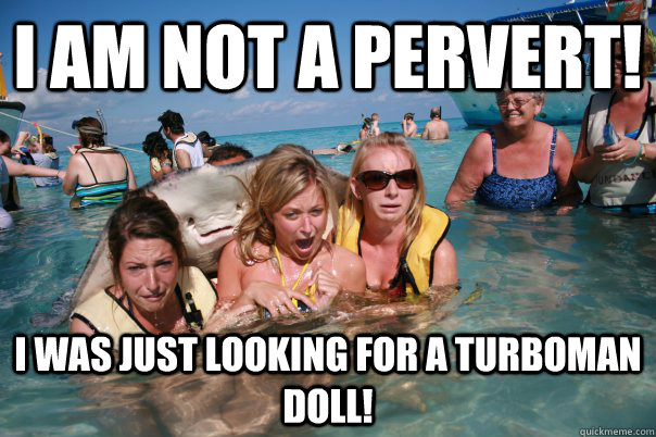 I am not a pervert! I was just looking for a Turboman doll!  Pervert Stingray