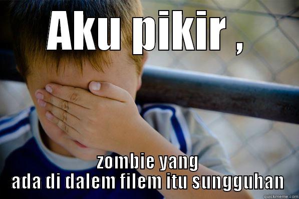 AKU PIKIR , ZOMBIE YANG ADA DI DALEM FILEM ITU SUNGGUHAN Confession kid