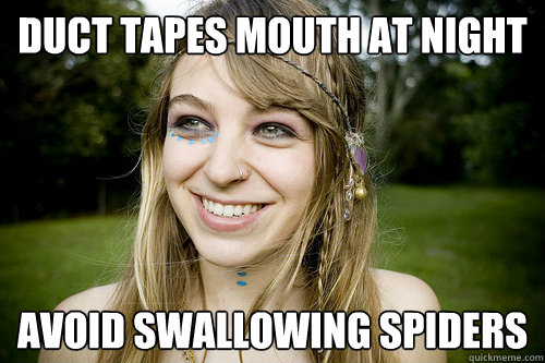 DUCT TAPES MOUTH AT NIGHT AVOID SWALLOWING SPIDERS  