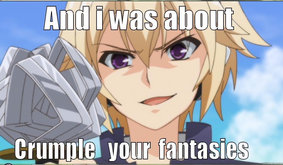 Crumple Face izayoi  - AND I WAS ABOUT CRUMPLE   YOUR  FANTASIES     Misc