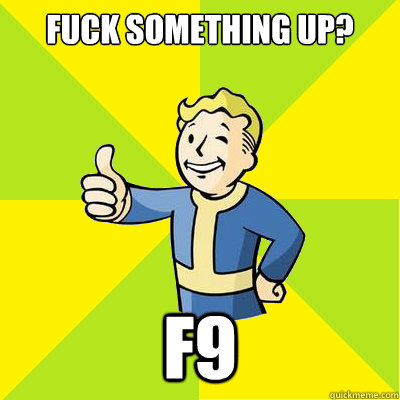 Fuck Something Up? F9  Fallout new vegas