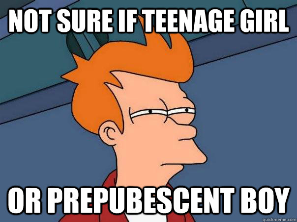 Not sure if teenage girl  Or prepubescent boy   Futurama Fry