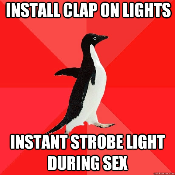 Install clap on lights instant strobe light during sex  Socially Awesome Penguin