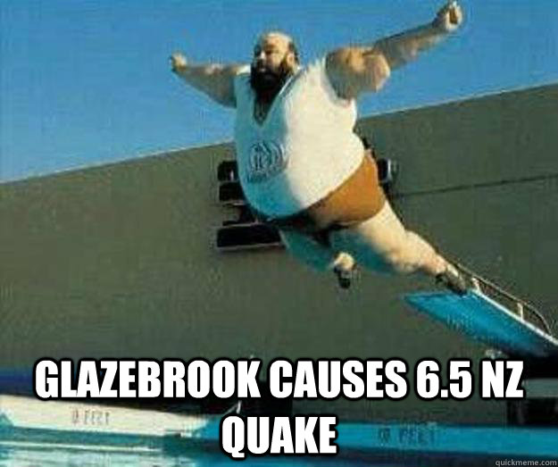  Glazebrook causes 6.5 NZ Quake  